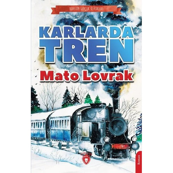 Karlarda Tren - Gençlik Klasikleri | Dorlion Yayınevi (İnce Kapak)