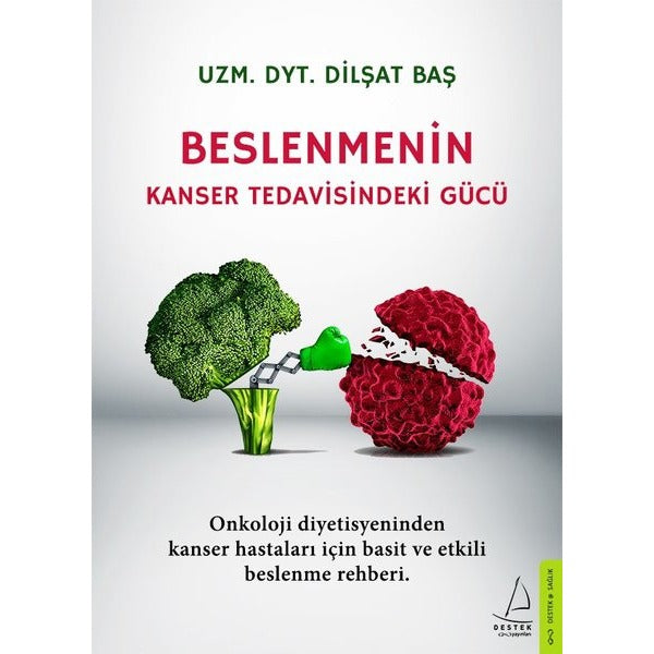 Beslenmenin Kanser Tedavisindeki Gücü | Destek Yayınları (İnce Kapak)