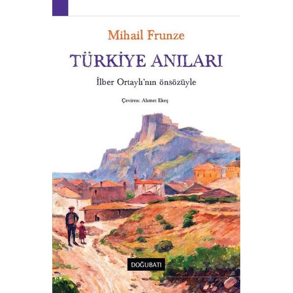 Türkiye Anıları-İlber Ortaylı'nın Önsözüyle | Doğu Batı Yayınları (İnce Kapak)