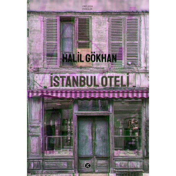 İstanbul Oteli - Öyküler 1987 - 2024 | Kafe Kültür Yayıncılık