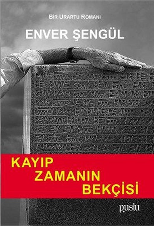 Kayıp Zamanın Bekçisi - Bir Urartu Romanı | Puslu Yayıncılık