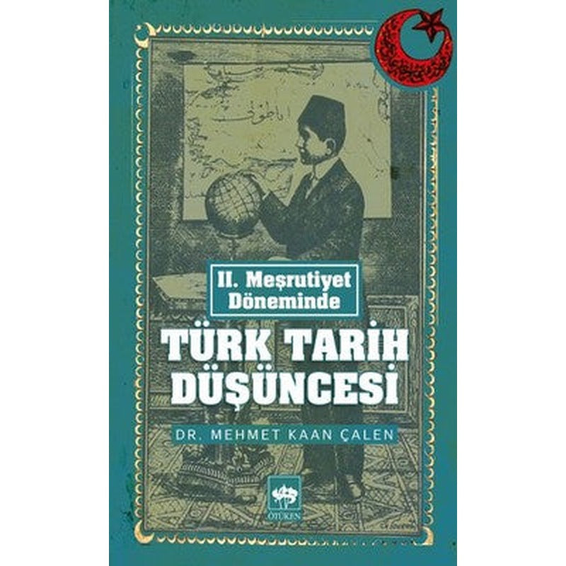 II. Meşrutiyet Döneminde Türk Tarih Düşüncesi | Ötüken Yayınları