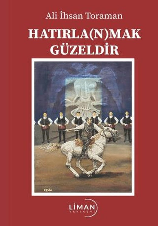 Hatırla(n)mak Güzeldir | Liman Yayınevi (Ciltsiz)