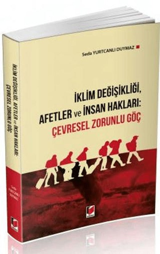 İklim Değişikliği, Afetler ve İnsan Hakları: Çevresel Zorunlu Göç