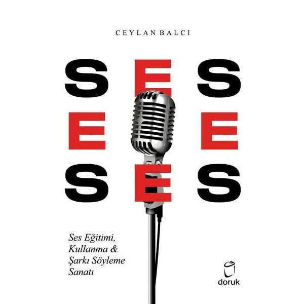 Ses Eğitimi Kullanma ve Şarkı Söyleme Sanatı | Doruk Yayınları (İnce Kapak)