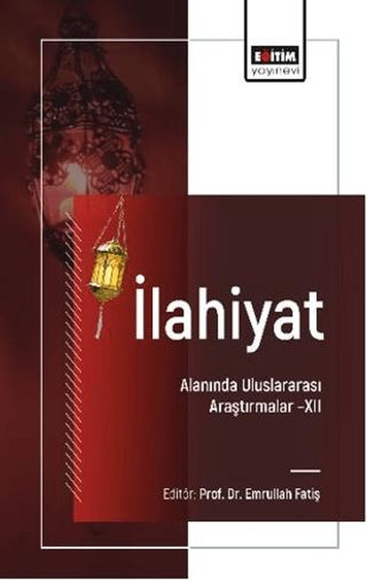 İlahiyat Alanında Uluslararası Araştırmalar - XII | Eğitim Yayınevi - Bilimsel Eserler (Ciltsiz)