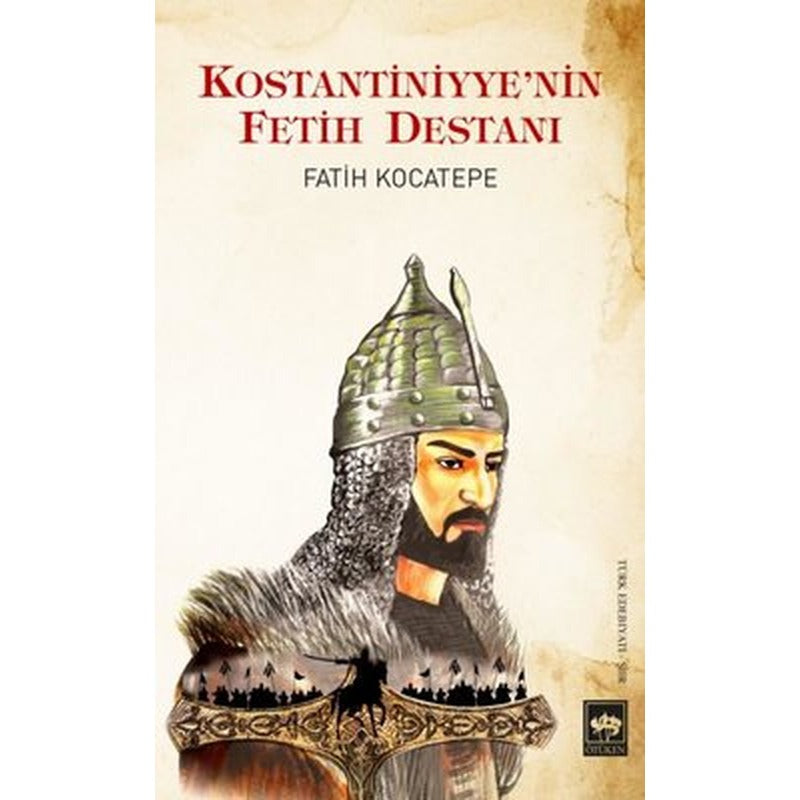 Kostantiniyye'nin Fetih Destanı | Ötüken Neşriyat Yayınları