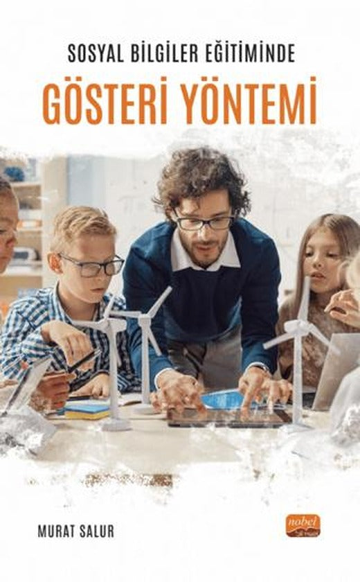 Sosyal Bilgiler Eğitiminde Gösteri Yöntemi | Nobel Bilimsel Eserler (Ciltsiz)