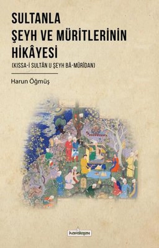 Sultanla Şeyh ve Müritlerinin Hikayesi | Kardelen Yayınları