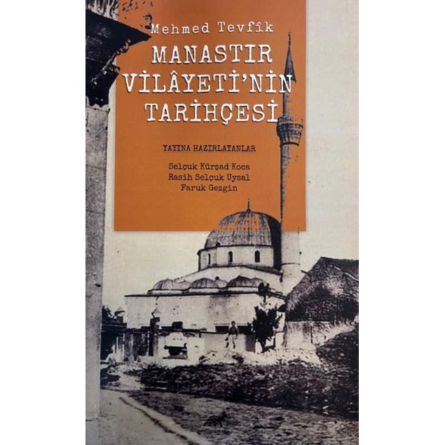 Manastır Vilayeti'nin Tarihçesi | Paradigma Akademi Yayınları (Ciltsiz)