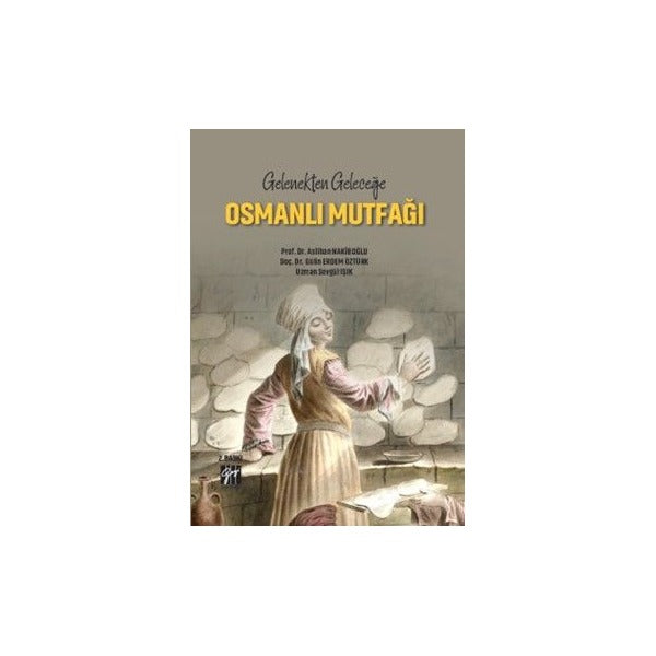 Gelenekten Geleceğe Osmanlı Mutfağı | Gazi Kitabevi (Ciltsiz)