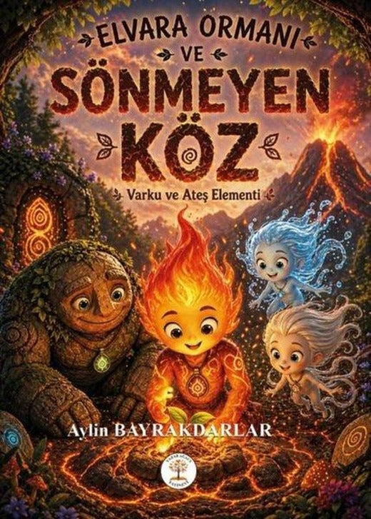 Elvara Ormanı ve Sönmeyen Köz - Varku ve Ateş Elementi | Yazar Ağacı Yayınevi (İnce Kapak)