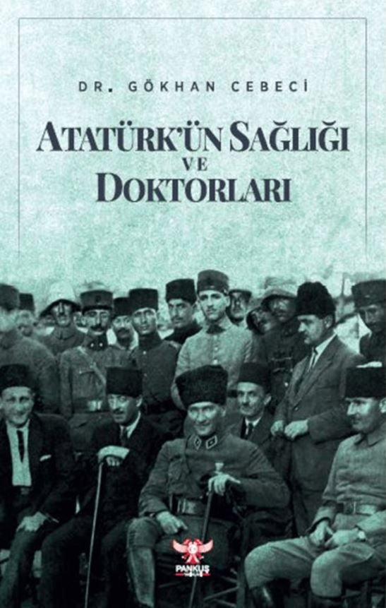 Atatürk'ün Sağlığı ve Doktorları | Pankuş Yayınları (Ciltsiz)