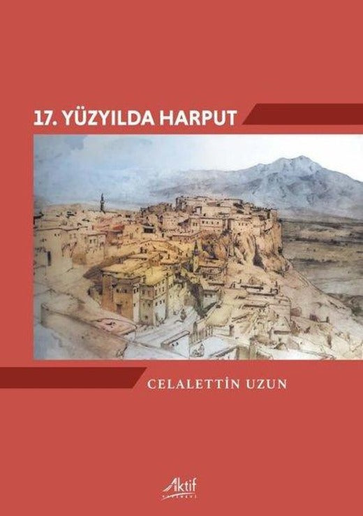 17. Yüzyılda Harput | Aktif Yayınevi (İnce Kapak)