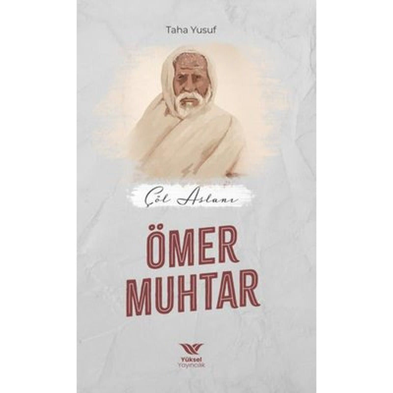 Çöl Aslanı: Ömer Muhtar | Yüksel Yayıncılık