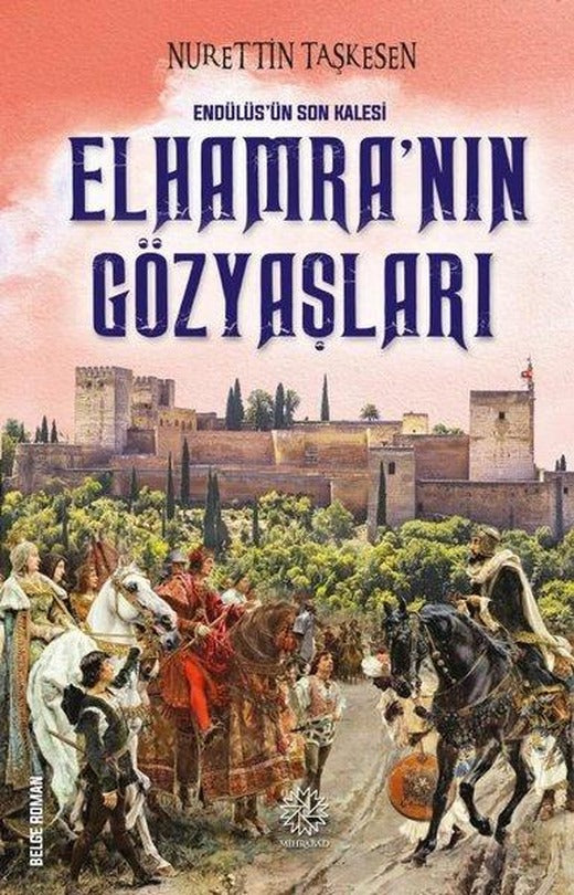 Elhamra'nın Gözyaşları - Endülüs'ün Son Kalesi | Hümayun Yayınları (İnce Kapak)