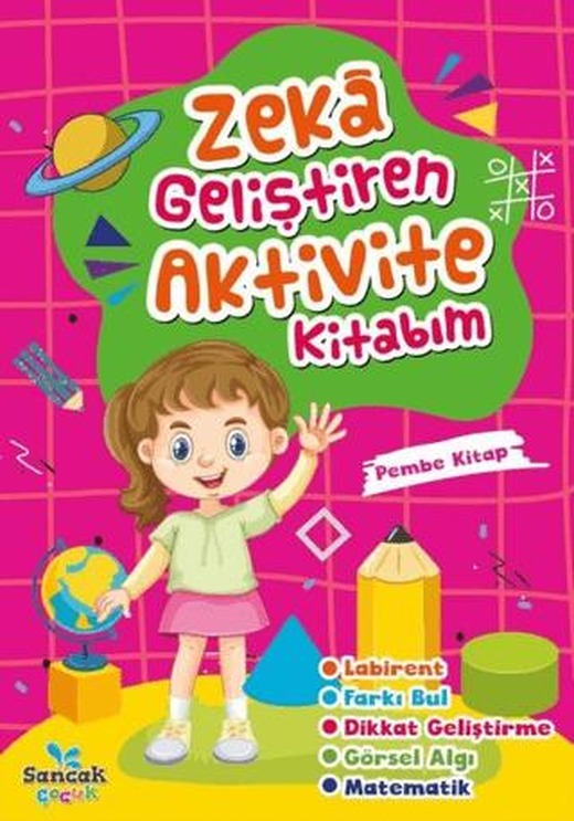 Zeka Geliştiren Aktivite Kitabım - Pembe Kitap | Sancak Çocuk (Ciltsiz)