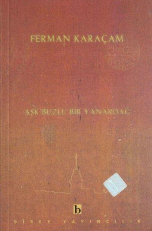 Aşk Buzlu Bir Yanardağ | Birey Yayıncılık (İnce Kapak)