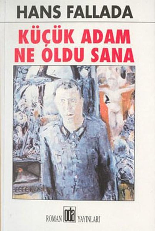 Küçük Adam Ne Oldu Sana | Oda Yayınları (İnce Kapak)