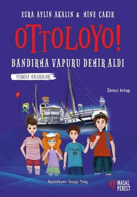 Ottoloyo! Truva Atı Doludizgin - Bandırma Vapuru Demir Aldı - Türkiye Maceraları - İkinci Kitap | Masalperest