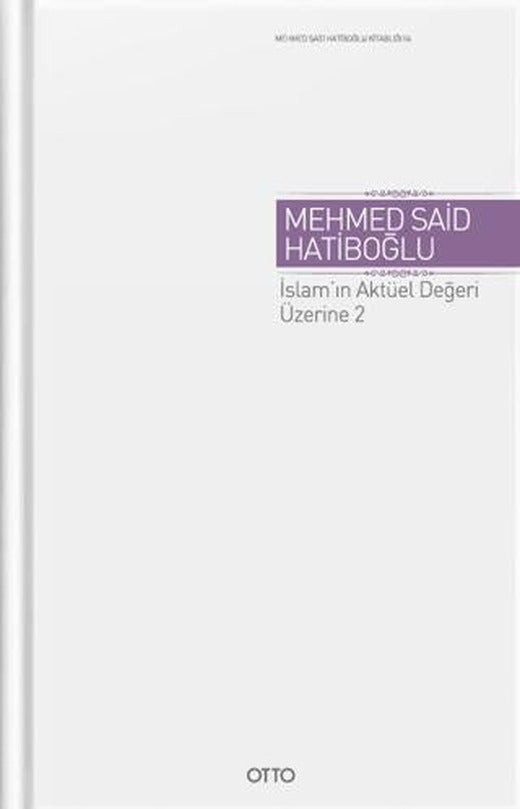 İslam'ın Aktüel Değeri Üzerine 2 | Otto Yayınları (Ciltli)