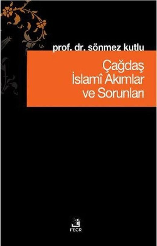 Çağdaş İslami Akımlar ve Sorunları | Fecr Yayınları (İnce Kapak)