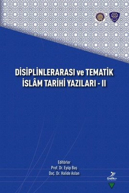 Disiplinlerarası ve Tematik İslam Tarihi Yazıları 2 | Grafiker Yayınları