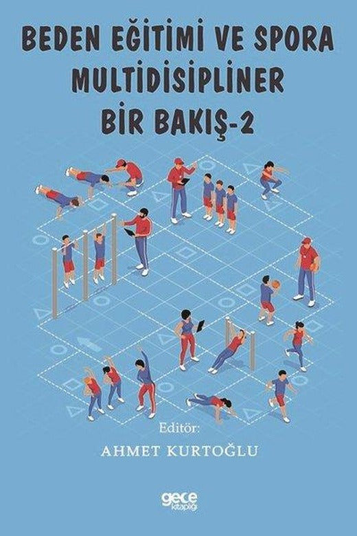 Beden Eğitimi ve Spora Multidisipliner Bir Bakış - 2 | Gece Kitaplığı (İnce Kapak)