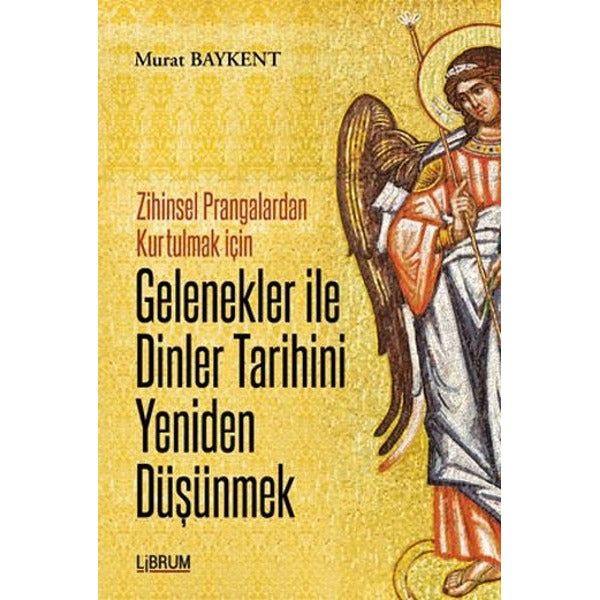 Gelenekler ile Dinler Tarihini Yeniden Düşünmek