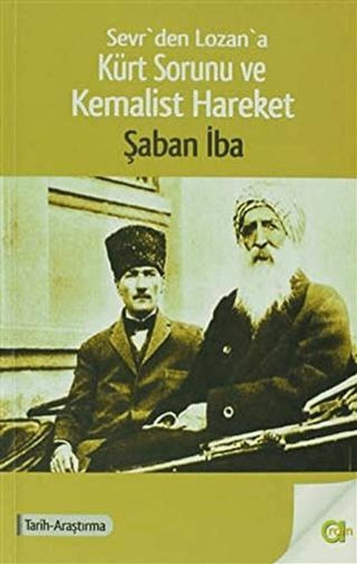 Sevrden Lozana Kürt Sorunu ve Kemalist Hareket | Aram Yayınları (Ciltsiz)