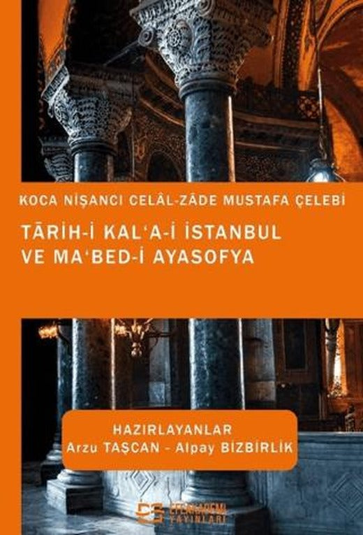 Tarih-i Kal‘a-i İstanbul ve Ma‘bed-i Ayasofya | Efe Akademi Yayınları (Ciltsiz)