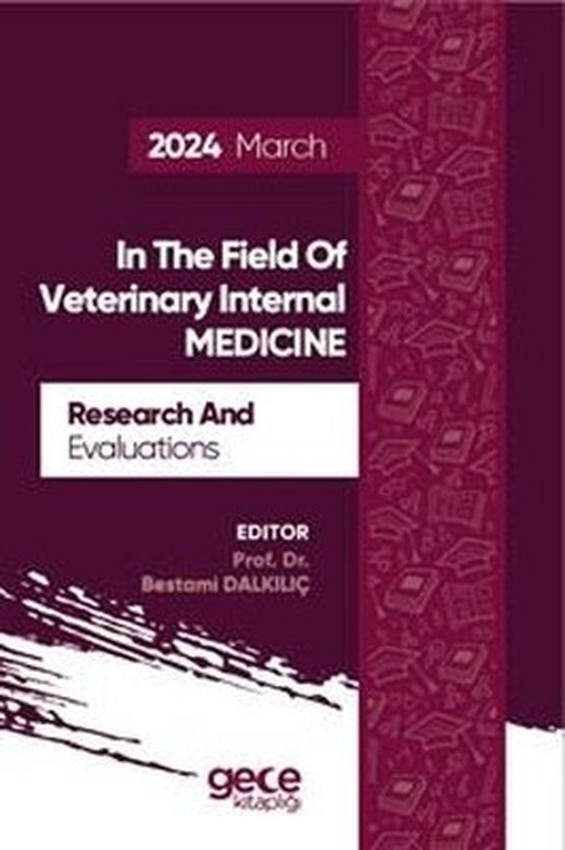 In The Field of Veterinary Internal Medicine Research and Evaluations 2024 March | Gece Kitaplığı (İnce Kapak)
