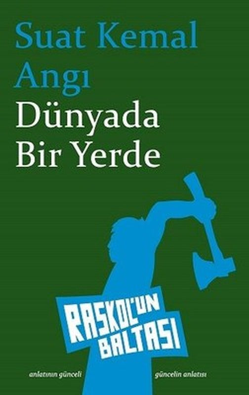 Dünyada Bir Yerde | Raskol'un Baltası
