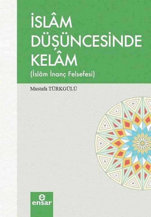 İslam Düşüncesinde Kelam | Ensar Neşriyat (İnce Kapak)