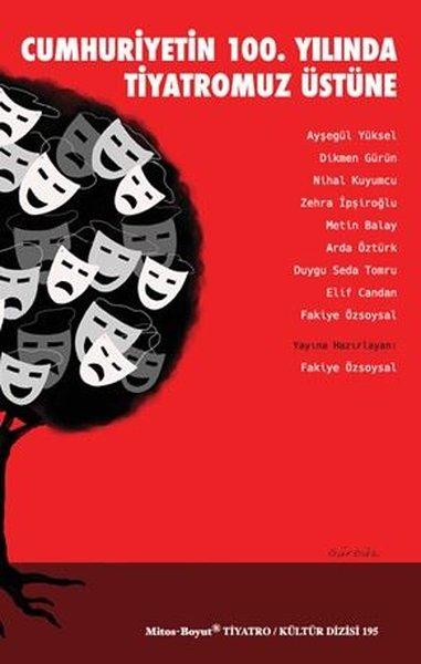 Cumhuriyetin 100. Yılında Tiyatromuz Üstüne | Mitos Boyut Yayınları (İnce Kapak) - Resim 1