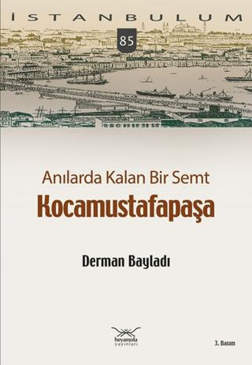 Anılarda Kalan Bir Semt Kocamustafapaşa | Heyamola Yayınları (Ciltsiz)