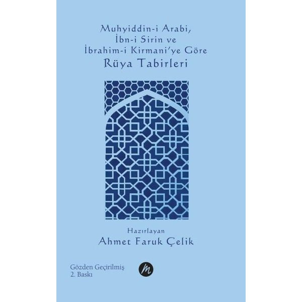 Muhyiddin-i Arabi, İbn-i Sirin ve İbrahim-i Kirmani'ye Göre Rüya Tabirleri | Mahfel Yayıncılık (İnce Kapak)