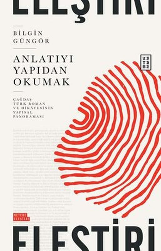 Anlatıyı Yapıdan Okumak - Çağdaş Türk Roman ve Hikayesinin Yapısal Panoraması | Ketebe Yayınları