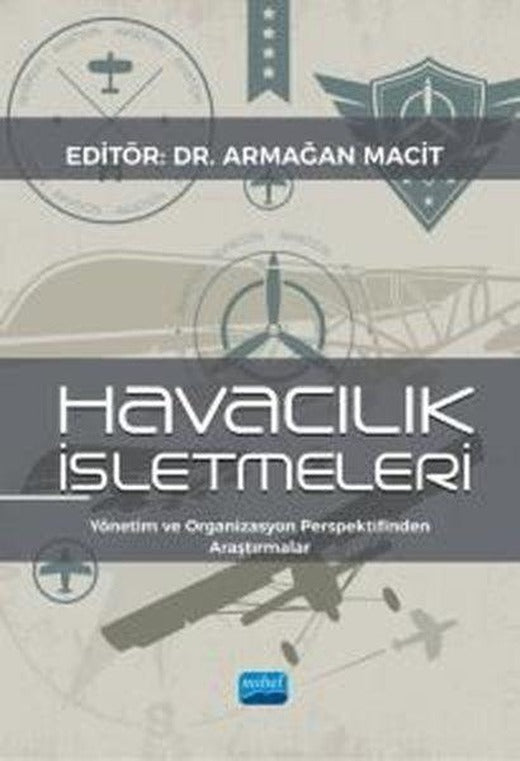 Havacılık İşletmeleri - Yönetim ve Organizasyon Perspektifinden Araştırmalar | Nobel Akademik Yayıncılık (İnce Kapak)