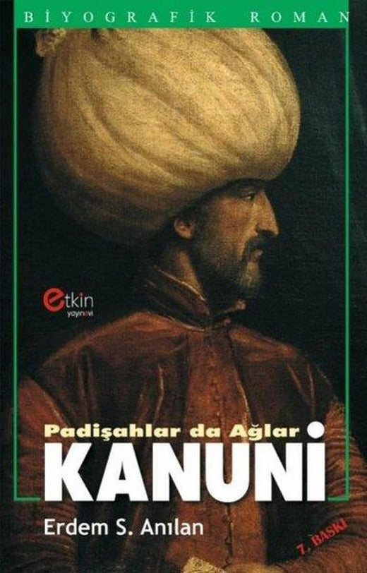 Padişahlar da Ağlar Kanuni | Etkin Yayınları (İnce Kapak)