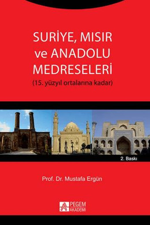Suriye Mısır ve Anadolu Medreseleri | Pegem Akademi Yayıncılık (Ciltsiz)