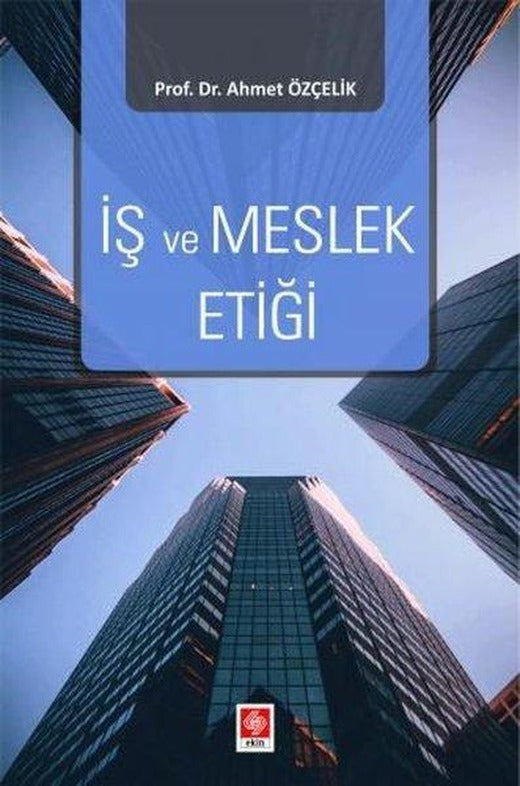 İş ve Meslek Etiği | Ekin Basım Yayın (İnce Kapak)