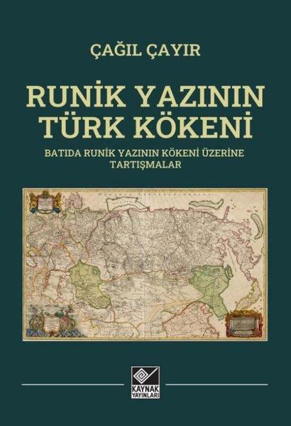 Runik Yazının Türk Kökeni - Batıda Runik Yazının Kökeni Üzerine Tartışmalar | Kaynak Yayınları (İnce Kapak) - Resim 1
