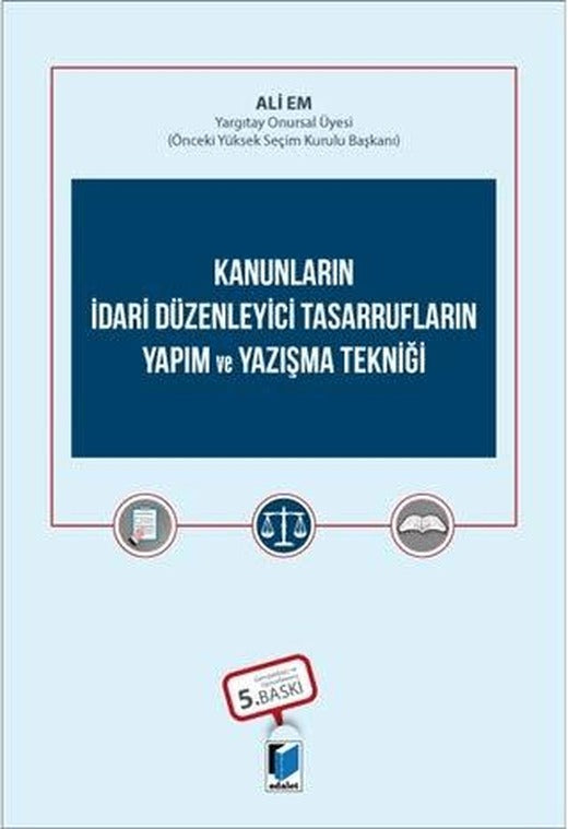 Kanunların İdari Düzenleyici Tasarrufların Yapım ve Yazışma Tekniği