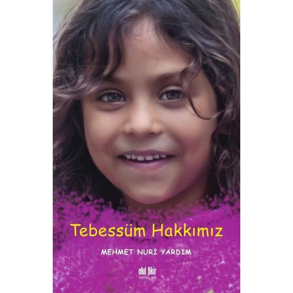 Tebessüm Hakkımız | Akıl Fikir Yayınları (İnce Kapak)