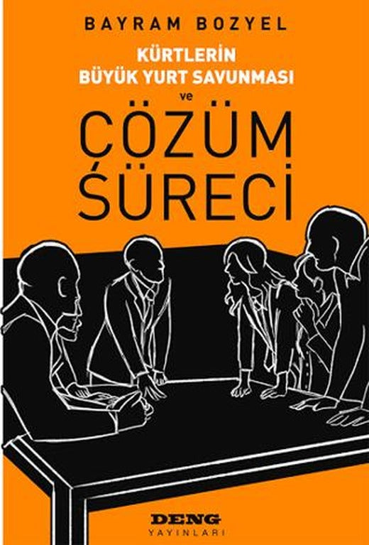 Kürtlerin Büyük Yurt Savunması ve Çözüm Süreci | Deng Yayınları (Ciltsiz)