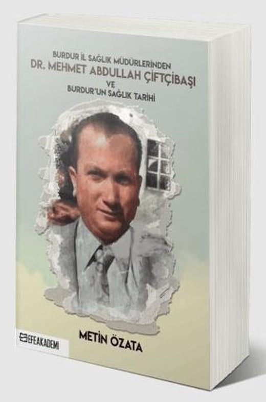 Burdur İl Sağlık Müdürlerinden Dr. Mehmet Abdullah Çiftçibaşı ve Burdur’un Sağlık Tarihi