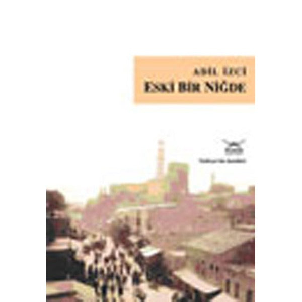 Eski Bir Niğde | Heyamola Yayınları (Ciltsiz)