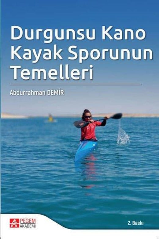 Durgunsu Kano Kayak Sporunun Temelleri | Pegem Akademi Yayıncılık (İnce Kapak)