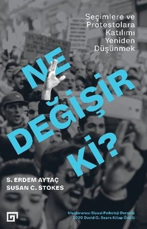 Ne Değişir Ki? - Seçimlere ve Protestolara Katılımı Yeniden Düşünmek | Koç Üniversitesi Yayınları
